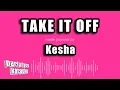 Download Lagu Kesha - Take It Off (Karaoke Version)