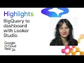 From data to dashboard Empowering BigQuery users with Data Studio