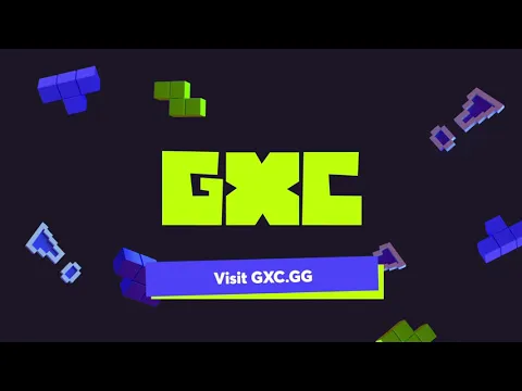 GXC is Here! For Creators and Gamers