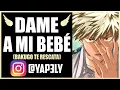 Dame a mi bebé 😡🔥 | ASMR Roleplay | ASMR Anime Español | ASMR Bakugou | Yapely