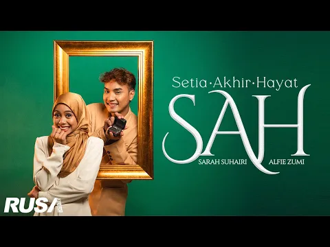 Download MP3 Sarah Suhairi \u0026 Alfie Zumi - SAH [Official Music Video]