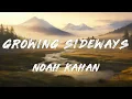 Noah Kahan - Growing Sideways (Lyrics)