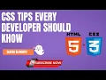 CSS TIPS EVERY DEVELOPER SHOULD KNOW