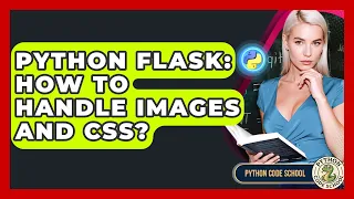 Python Flask How To Handle Images And CSS - Python Code School