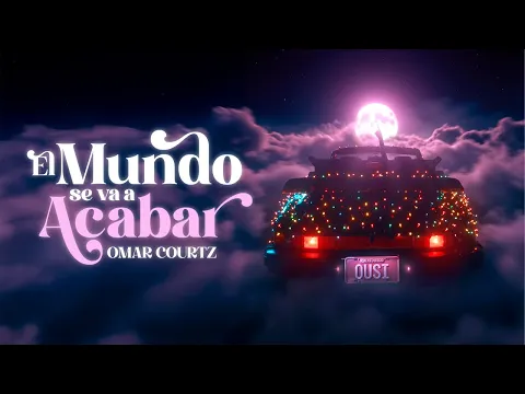 Video Thumbnail: OMAR COURTZ (((ousi))) x KARBeats - EL MUNDO SE VA A ACABAR 🌎 (Video Oficial)