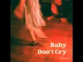 Baby Don't Cry