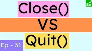 Close vs Quit in Selenium Webdriver Difference between close and quit Interview Question SN
