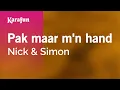Download Lagu Karaoke Pak maar m'n hand - Nick \u0026 Simon *