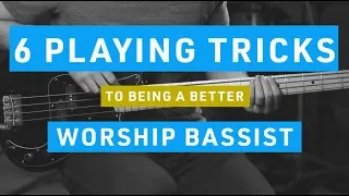 6 practical playing tips for worship bass