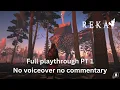 REKA Full Game Playthrough (Pt 1) | No commentary/Music