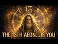 Lagu The 13th Aeon Is YOU — This Truth Found You at the Exact Moment It Should