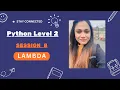 LAMBDA FUNCTION IN PYTHON LEVEL 2 SESSION 8