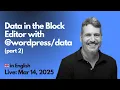 WordPress Data Package Accessing Block Editor Data Part 2