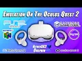 Emulation On The Oculus Quest 2 VR Head Set Is Pretty Awesome PS2 Gamecube PSP N64