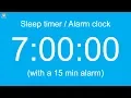 Download Lagu 7 hour Sleep timer / Alarm clock (with a 15 min alarm)