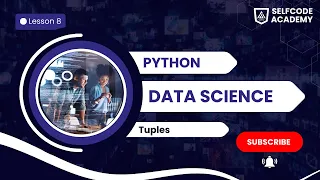 Python Tuples Complete Guide - Data Science Lesson 8 Selfcode Academy