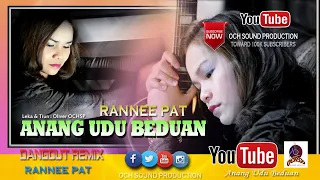 Download RANNEE PAT_ANANG UDU BEDUAN MP3