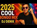 Download Lagu 2025 COOL BONGO HITS MIX VIDEOMIX - DJ DENIK