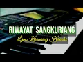 Download Lagu RIWAYAT SANGKURIANG, KERONCONG KARAOKE