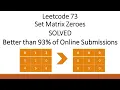 Leetcode 73 Set Matrix Zeroes SOLVED