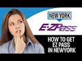 How To Get An EZ Pass In NY 2025