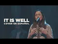 It Is Well - Bethel Cover en Espanol Ivana Sanhueza