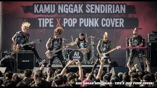kamu ngga sendirian tipe x pop punk cover 