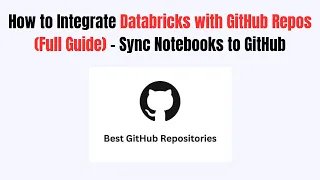 How to Integrate Databricks with GitHub Repos 2026 Full Guide - Sync Notebooks to GitHub