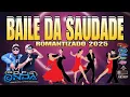 SAUDADE ROMANTIZADA 2025 OS DJS DA ONDA (Marcus Paulo & Fran Considerado)