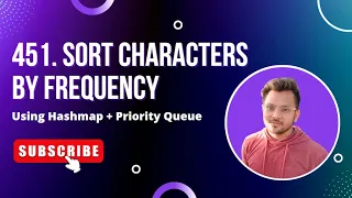 451 Sort Characters By Frequency Using HashMap Priority Queue Vishal Rajput