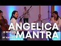 Download Lagu 28 Seheiah - Angelica Mantra Live Concert by Kasara