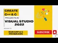 Create Your First C and C Project in Visual Studio 2022 Beginners Guide