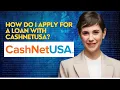 How do I apply for a loan with CashNetUSA