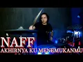 Download Lagu NAFF - AKHIRNYA KU MENEMUKANMU (DRUM COVER) | EFENRIZKY