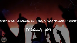 Download Ty Dolla $ign - Spicy (feat. J Balvin, YG, Tyga \u0026 Post Malone) - Remix (Lyrics) MP3