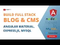 Part 1 - FullStack Blog and CMS with Angular Material Express js MySQL and Tailwind CSS
