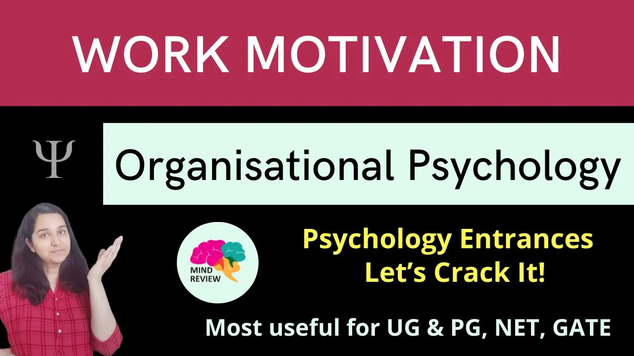 WORK MOTIVATION & THEORIES | Organisational Psychology| Psychology Entrances| Mind Review
