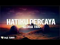 Download Lagu Hatiku Percaya - Gloria Trio (Lirik) Lagu Rohani Kristen Terbaru 2024