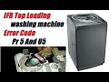 Pr5 And U5 Error Code problem solve IFB Top Load Washing machine How To Repair washing machine