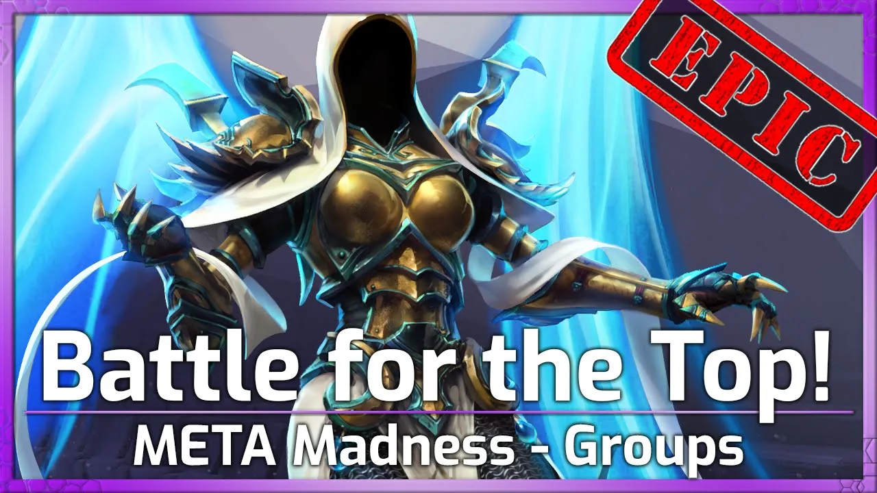 EPIC! Battle for the TOP! - META Madness Groups - Heroes of the Storm