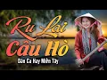 Lagu Ru Lại Câu Hò - LK Nhạc Dân Ca Miền Tây , Trữ Tình Quê Hương Tuyển Chọn | Dân Ca Hay Miền Tây