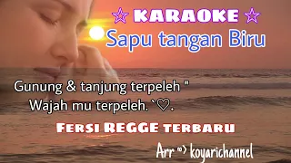 karaoke gunung dan tanjung terpeleh wajah mu terpeleh sapu tangan biru lada papua 