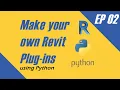 Make your own Revit Plug-ins using Python ep - 02