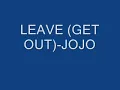 Jojo - Leave (Get Out) with Lyrics