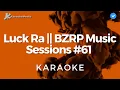 Download Lagu Luck Ra || BZRP Music Sessions #61 (KARAOKE) MP3