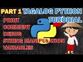 Part 1 - Tagalog Python Programming Tutorial Print Input Debug String Manipulation and Variable