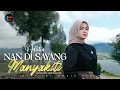 Download Lagu Nan Disayang Manyakiti - Adistia - (Official Music Video)