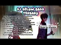 Lagu 🎧Kumpulan DJ selow bass terbaru |DJ Berlayar tak bertepian🎧