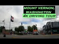 Mount Vernon Washington 4k Driving Tour