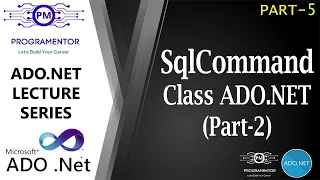 05 SqlCommand Class ADO Net ExecuteNonQuery ExecuteReader ExecuteScalar Part-2